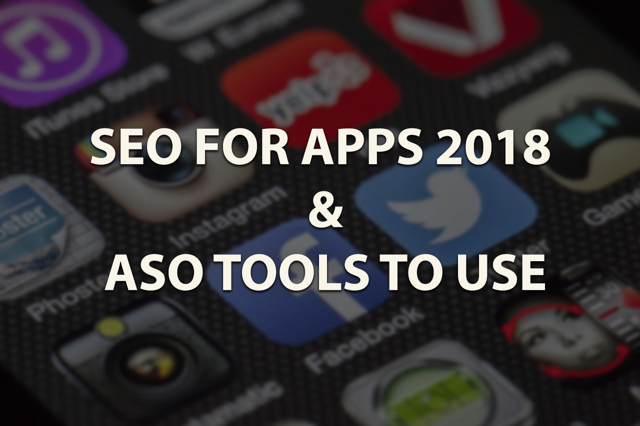 Seo for apps 2018 ASO tools to use