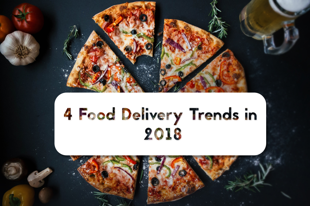 Food Delivery Trends 2018