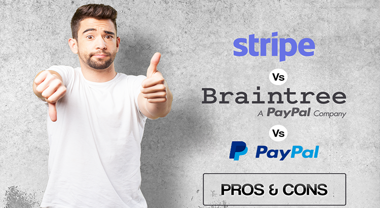 Stripe-Vs-Braintree-Vs-Paypal-Pros-Cons