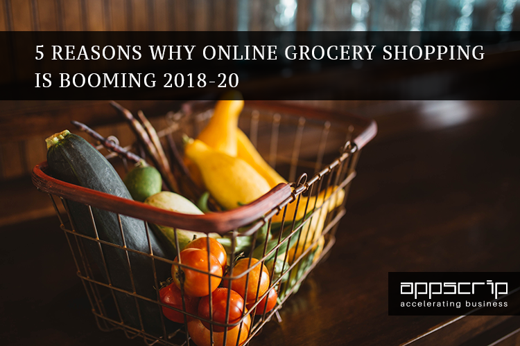 5 Reason why online grocery shopping is booming 2018-20