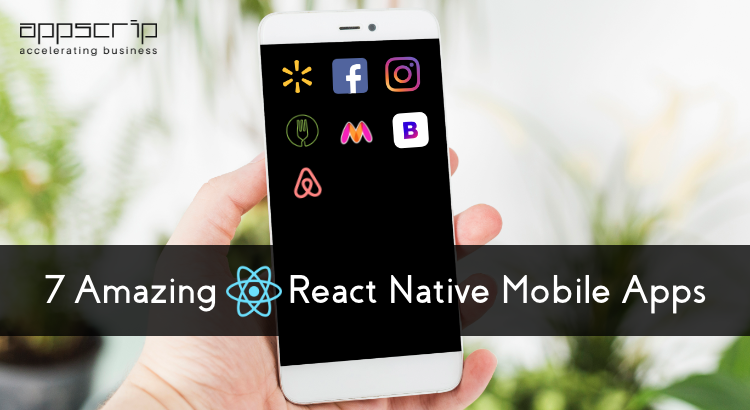 7 Amazing React Native Mobile Apps