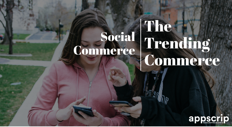 Social Commerce The trending Commerce