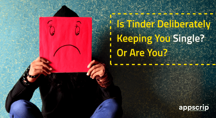 Is Tinder keeping you single