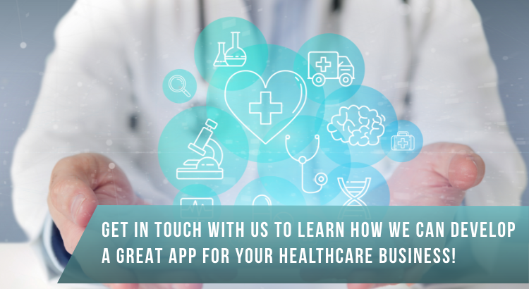 Get in touch with us to learn how we can develop a great app for your healthcare business!