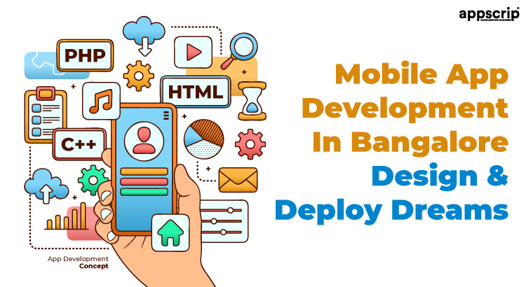 Mobile App Development In Bangalore: Design & Deploy Dreams