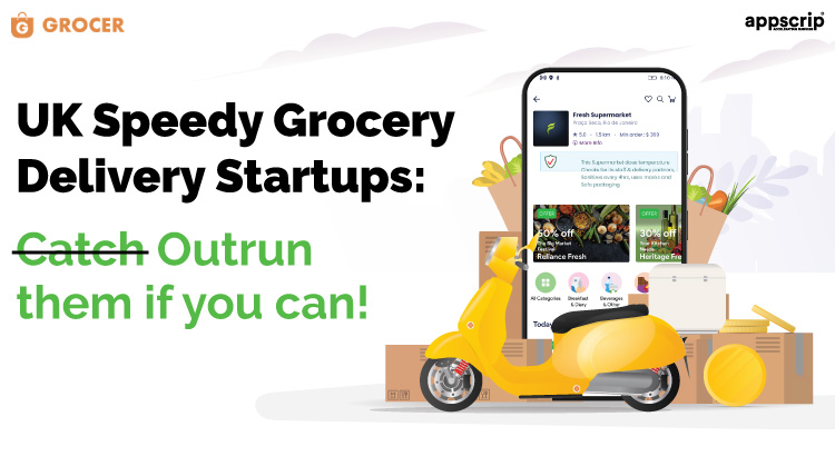 UK Speedy Grocery Delivery Startups: Outrun them if you can!
