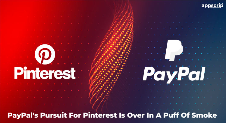PayPal's Pursuit For Pinterest Is Over In A Puff Of Smoke