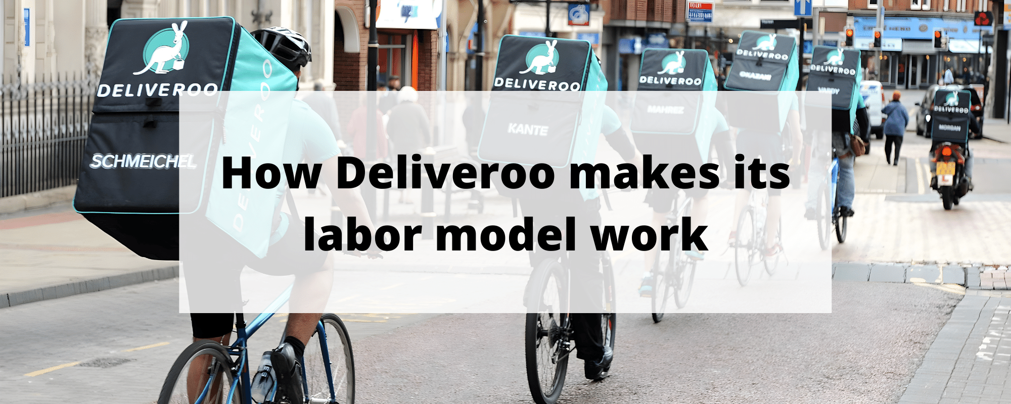how does deliveroo make its labor model work