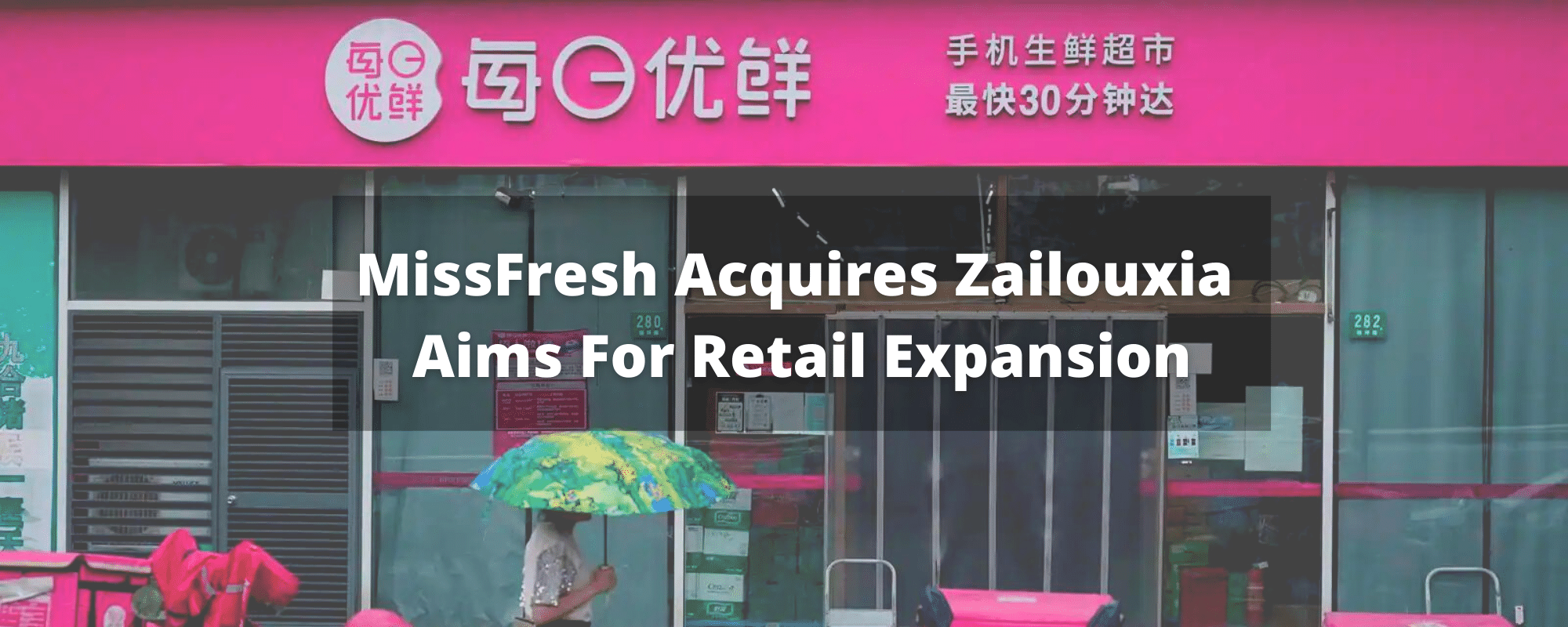 missfresh acquires zailouxia