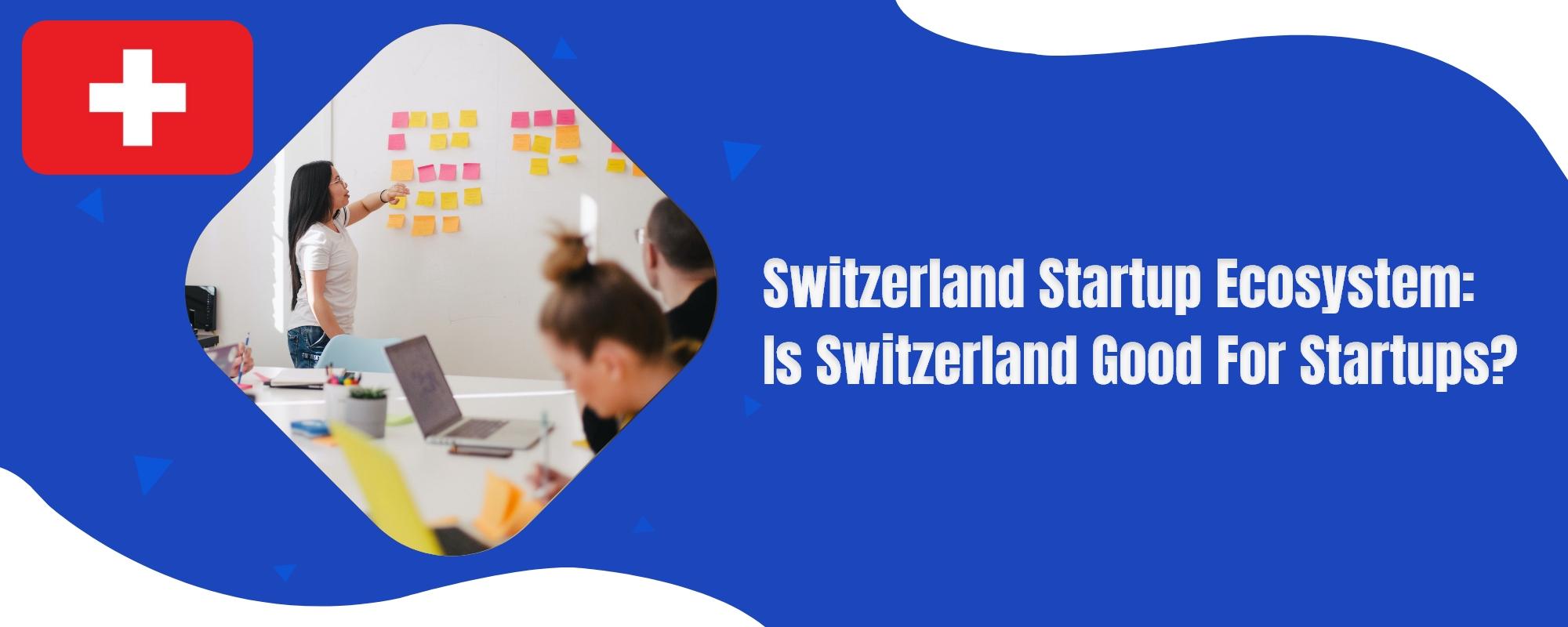 Switzerland startup ecosystem