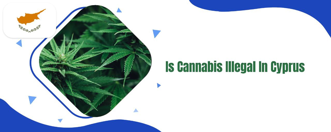 cannabis illegal in cyprus
