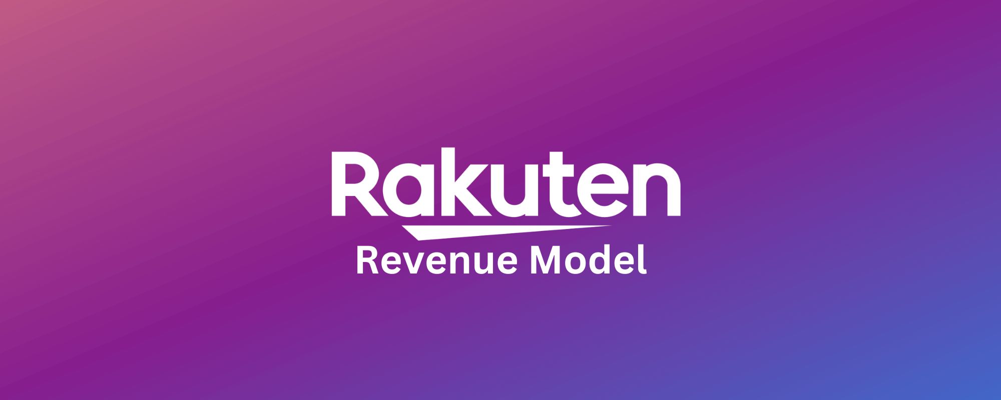 explaining how rakuten revenue model works