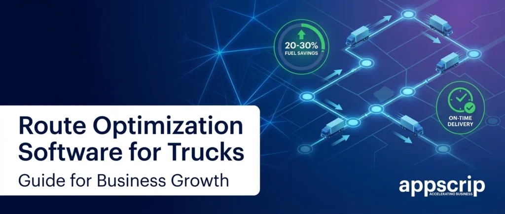 Route Optimization Software For Trucks | Reduce Costs By 30%