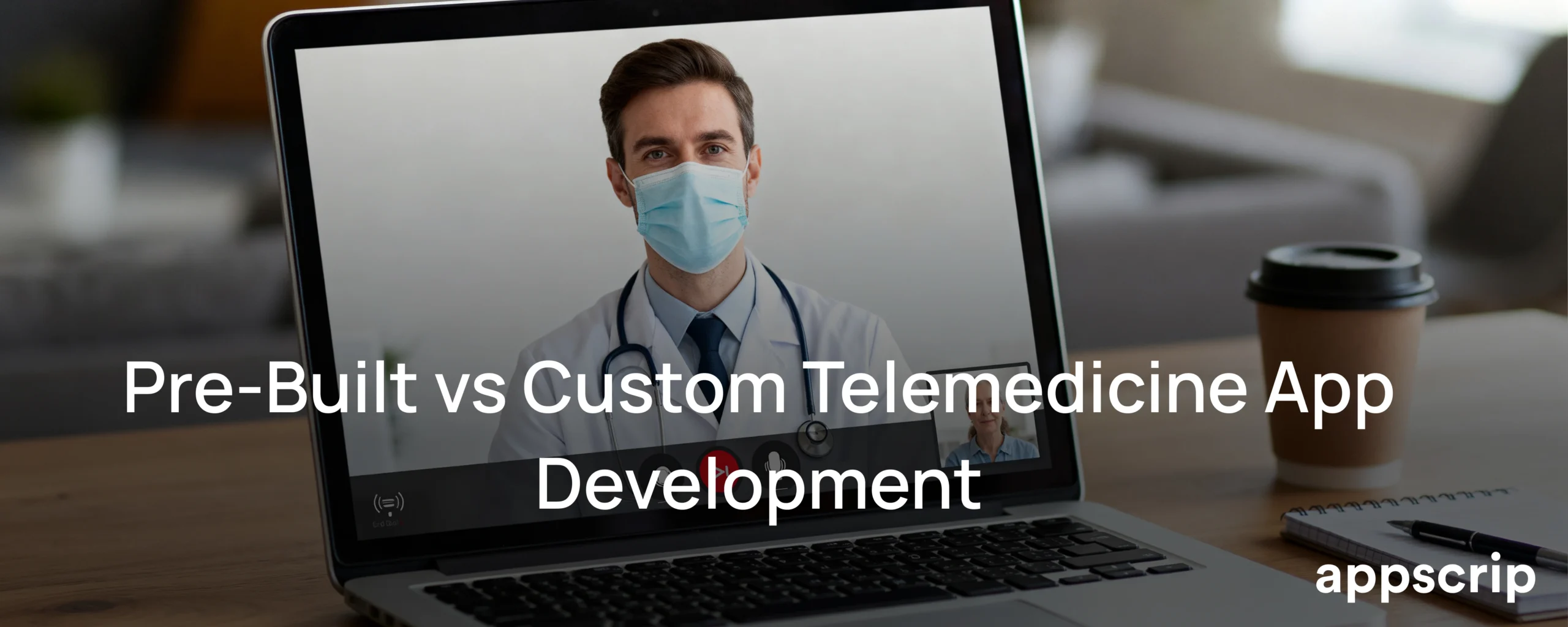 pre-built vs custom telemedicine app