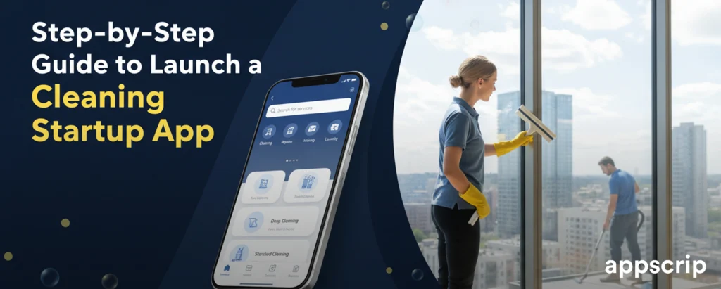 step by step guide to launch a cleaning startup app