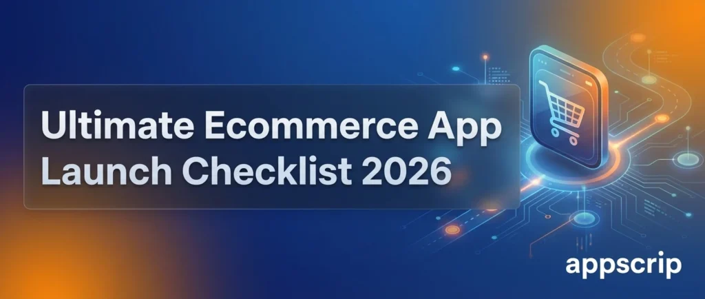 App Feature Launch Ecommerce App Launch Checklist: Steps To Go Live In 2026